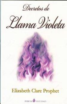 LIBROS DE ELIZABETH C. PROPHET | DECRETOS DE LLAMA VIOLETA