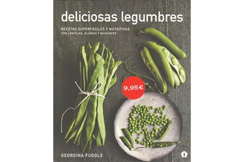 LIBROS DE ALIMENTACIN | DELICIOSAS LEGUMBRES: RECETAS SUPERFCILES Y NUTRITIVAS CON LENTEJAS, ALUBIAS Y GUISANTES