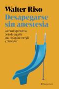 LIBROS DE WALTER RISO | DESAPEGARSE SIN ANESTESIA
