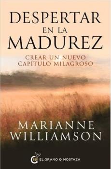 LIBROS DE RELIGIONES Y FILOSOF�AS | DESPERTAR EN LA MADUREZ: C�MO CREAR UN NUEVO CAP�TULO MILAGROSO