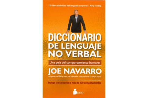 LIBROS DE PSICOLOGA | DICCIONARIO DE LENGUAJE NO VERBAL: UNA GUA DEL COMPORTAMIENTO HUMANO