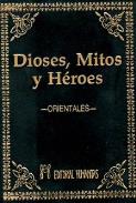 LIBROS DE MITOLOGA | DIOSES, MITOS Y HROES ORIENTALES (Bolsillo Lujo)