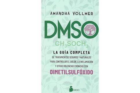 LIBROS DE COMPONENTES ORGNICOS | DMSO: DIMETILSUFXIDO, LA GUA COMPLETA