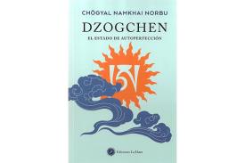 LIBROS DE CIVILIZACIONES | DZOGCHEN: EL ESTADO DE AUTOPERFECCIN