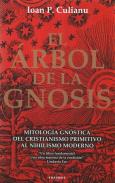 LIBROS DE RELIGIONES Y FILOSOF�AS | EL �RBOL DE LA GNOSIS: MITOLOG�A GN�STICA DEL CRISTIANISMO PRIMITIVO AL NIHILISMO MODERNO