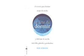 LIBROS DE RELAJACIÓN | EL ARTE DE DORMIR Y DISFRUTAR DE UN DÍA MÁS FELIZ, PLÁCIDO Y PRODUCTIVO