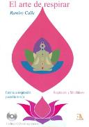 LIBROS DE RAMIRO A. CALLE | EL ARTE DE RESPIRAR: CAMBIA TU RESPIRACIN Y CAMBIA TU VIDA (Libro + CD)