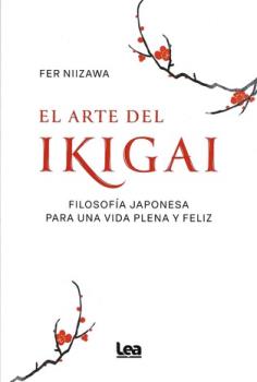 LIBROS DE ORIENTALISMO | EL ARTE DEL IKIGAI: FILOSOFA JAPONESA PARA UNA VIDA PLENA Y FELIZ