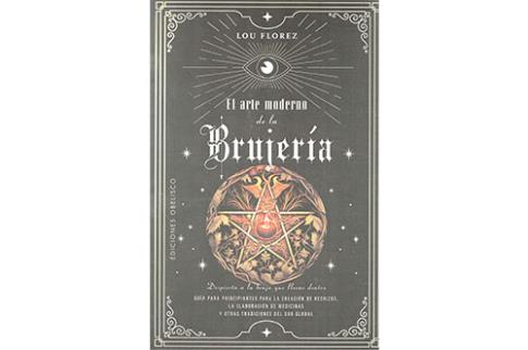 LIBROS DE MAGIA | EL ARTE MODERNO DE LA BRUJERA: DESPIERTA A LA BRUJA QUE LLEVAS DENTRO