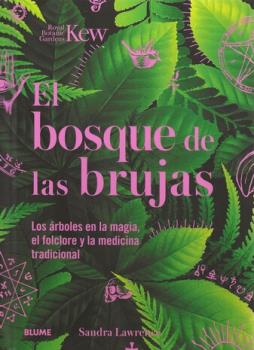 LIBROS DE MAGIA | EL BOSQUE DE LAS BRUJAS: LOS RBOLES EN LA MAGIA, EL FOLCLORE Y LA MEDICINA TRADICIONAL
