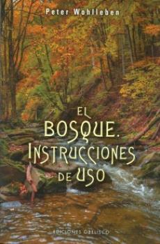 LIBROS DE PETER WOHLLEBEN | EL BOSQUE: INSTRUCCIONES DE USO