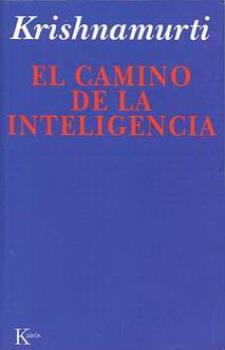 LIBROS DE KRISHNAMURTI | EL CAMINO DE LA INTELIGENCIA