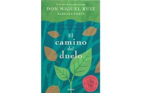 LIBROS DE DON MIGUEL RUIZ | EL CAMINO DEL DUELO: CMO ENCONTRAR EQUILIBRIO Y BELLEZA EN TIEMPOS DE DUELO