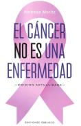 LIBROS DE ENFERMEDADES | EL CNCER NO ES UNA ENFERMEDAD (Edicin Actualizada)