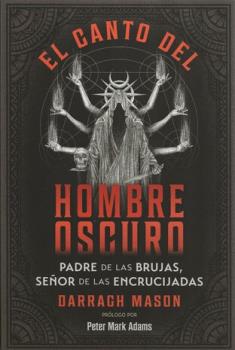 LIBROS DE MAGIA | EL CANTO DEL HOMBRE OSCURO: PADRE DE LAS BRUJAS, SEOR DE LAS ENCRUCIJADAS