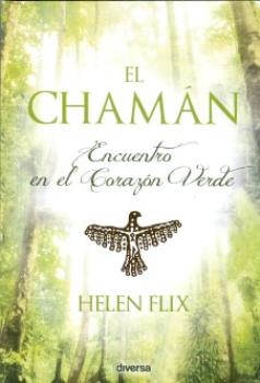 LIBROS DE NARRATIVA | EL CHAMN: ENCUENTRO EN EL CORAZN VERDE