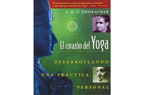 LIBROS DE YOGA | EL CORAZN DEL YOGA: DESARROLANDO UNA PRCTICA PERSONAL