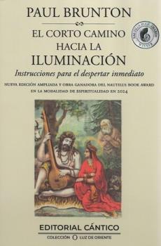LIBROS DE ORIENTALISMO | EL CORTO CAMINO HACIA LA ILUMINACIN: INSTRUCCIONES PARA EL DESPERTAR INMEDIATO