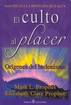 LIBROS DE ELIZABETH C. PROPHET | EL CULTO AL PLACER