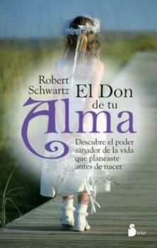 LIBROS DE ROBERT SCHWARTZ | EL DON DE TU ALMA