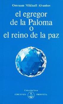 LIBROS DE AIVANHOV | EL EGREGOR DE LA PALOMA O EL REINO DE LA PAZ