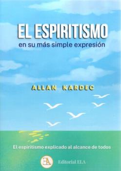 LIBROS DE ESPIRITISMO | EL ESPIRITISMO EN SU MS SIMPLE EXPRESIN
