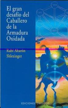 LIBROS DE NARRATIVA | EL GRAN DESAFO DEL CABALLERO DE LA ARMADURA OXIDADA