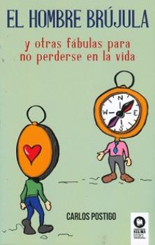 LIBROS DE NARRATIVA | EL HOMBRE BRJULA Y OTRAS FBULAS PARA NO PERDERSE EN LA VIDA