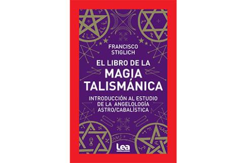 LIBROS DE MAGIA | EL LIBRO DE LA MAGIA TALISMNICA: INTRODUCCIN AL ESTUDIO DE LA ANGEOLOGA ASTROCABALSTICA