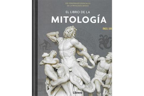 LIBROS DE MITOLOGA | EL LIBRO DE LA MITOLOGA: 250 PERSONAJES ESENCIALES DE LA MITOLOGA GRIEGA
