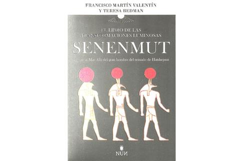 LIBROS DE EGIPTO | EL LIBRO DE LAS TRANSFORMACIONES LUMINOSAS SENENMUT: EL VIAJE MS ALL DEL GRAN HOMBRE DEL REINADO DE HATSHEPSUT