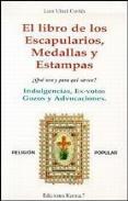 LIBROS DE ORACIONES | EL LIBRO DE LOS ESCAPULARIOS, MEDALLAS Y ESTAMPAS