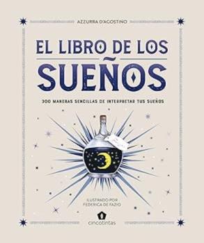 LIBROS DE SUE�OS | EL LIBRO DE LOS SUE�OS: 300 MANERAS DE INTERPRETAR TUS SUE�OS