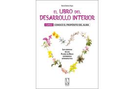 LIBROS DE FLORES DE BACH | EL LIBRO DEL DESARROLLO INTERIOR: CURSO ''CONOCE EL PROP�SITO DE TU ALMA''