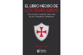 LIBROS DE TEMPLARIOS | EL LIBRO NEGRO DE LOS TEMPLARIOS: UNA CRNICA SOMBRA PERO REAL DE LOS CABALLEROS TEMPLARIOS