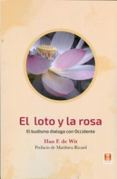 LIBROS DE BUDISMO | EL LOTO Y LA ROSA: EL BUDISMO DIALOGA CON OCCIDENTE