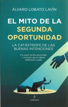 LIBROS DE AUTOAYUDA | EL MITO DE LA SEGUNDA OPORTUNIDAD: LA CATSTROFE DE LAS BUENAS INTENCIONES