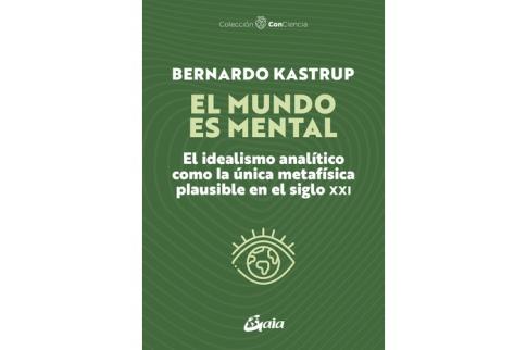 LIBROS DE AUTOAYUDA | EL MUNDO ES MENTAL: EL IDEALISMO ANAL�TICO COMO LA �NICA METAF�SICA PLAUSIBLE EN EL SIGLO XXI