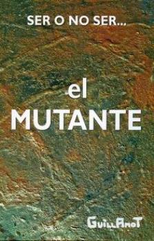 LIBROS DE A. GUILLAMOT | EL MUTANTE