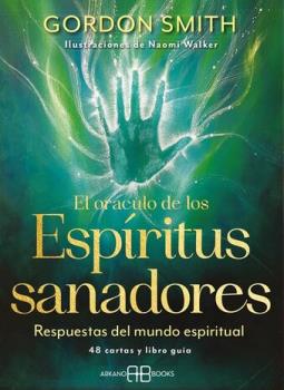 LIBROS DE TAROT Y ORCULOS | EL ORCULO DE LOS ESPRITUS SANADORES: RESPUESTAS DEL MUNDO ESPIRITUAL (Libro + Cartas)