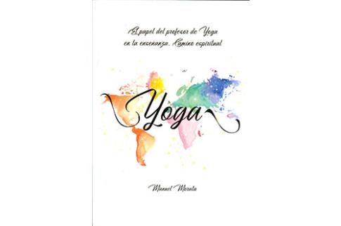 LIBROS DE YOGA | EL PAPEL DEL PROFESOR DE YOGA EN LA ENSEANZA: CAMINO ESPIRITUAL