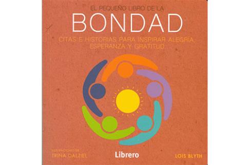 LIBROS DE AUTOAYUDA | EL PEQUEO LIBRO DE LA BONDAD: CITAS E HISTORIAS PARA INSPIRAR ALEGRA, ESPERANZA Y GRATITUD