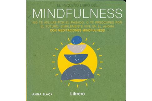 LIBROS DE MINDFULNESS | EL PEQUEO LIBRO DEL MINDFULNESS: NO TE AFLIJAS POR EL PASADO O TE PREOCUPES POR EL FUTURO...
