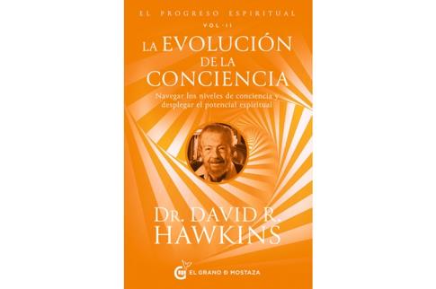 LIBROS DE DR. DAVID R. HAWKINS | EL PROGRESO ESPIRITUAL (Volumen II): LA EVOLUCI�N DE LA CONCIENCIA