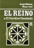 LIBROS DE JORGE ADOUM | EL REINO O EL HOMBRE DEVELADO