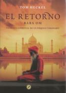 LIBROS DE NEALE DONALD WALSCH | EL RETORNO DE BABA OM: LA ODISEA ESPIRITUAL DE UN PSQUICO VISIONARIO
