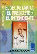 LIBROS DE JORGE ADOUM | EL SECRETARIO, EL PREBOSTE Y EL INTENDENTE (SEXTO, SPTIMO Y OCTAVO GRADO)