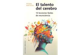 LIBROS DE CIENCIA | EL TALENTO DEL CEREBRO: 10 LECCIONES FCILES DE NEUROCIENCIA