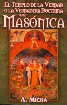 LIBROS DE MASONERA | EL TEMPLO DE LA VERDAD O LA VERDADERA DOCTRINA MASNICA