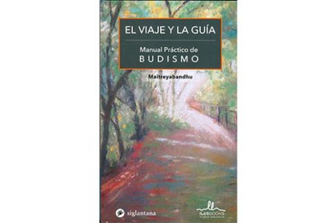 LIBROS DE BUDISMO | EL VIAJE Y LA GUA: MANUAL PRCTICO DE BUDISMO